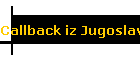 Callback iz Jugoslavije